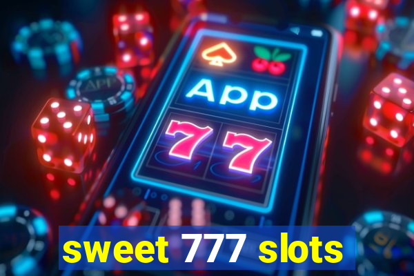 sweet 777 slots